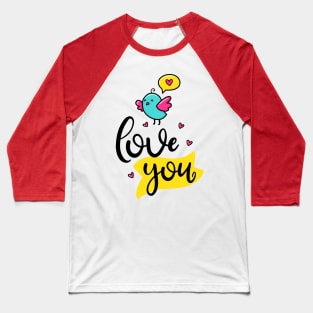 Love you Baseball T-Shirt